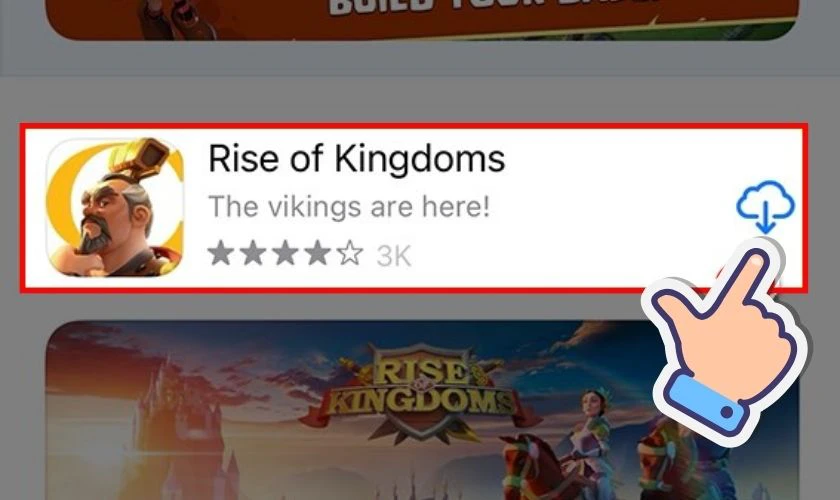 T&igrave;m kiếm Rise of Kingdoms v&agrave; tiến h&agrave;nh tải game về thiết bị của bạn