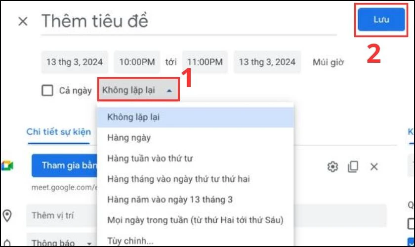 Bạn bấm Lưu l&agrave; đ&atilde; hẹn lịch họp tr&ecirc;n Google Meet th&agrave;nh c&ocirc;ng