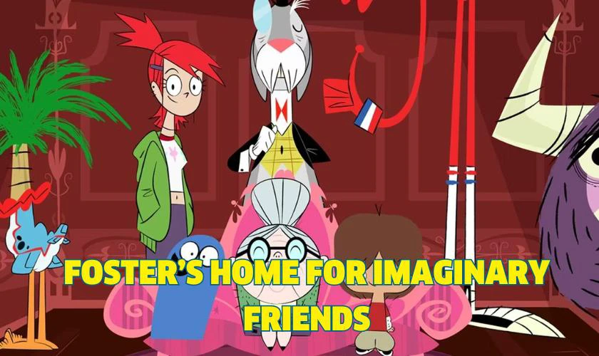 Foster&rsquo;s Home For Imaginary Friends