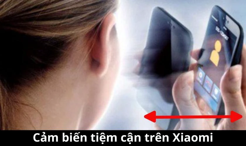 Cảm biến tiệm cận trên Xiaomi là gì?