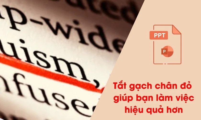 Tắt gạch ch&acirc;n đỏ trong Powerpoint để l&agrave;m g&igrave;
