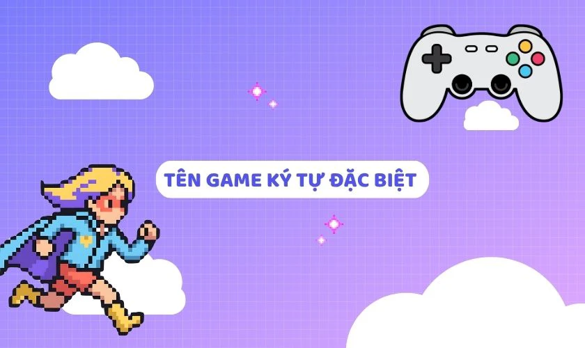 Đặt tên game hay cho game thử bằng ký tự đặc biệt