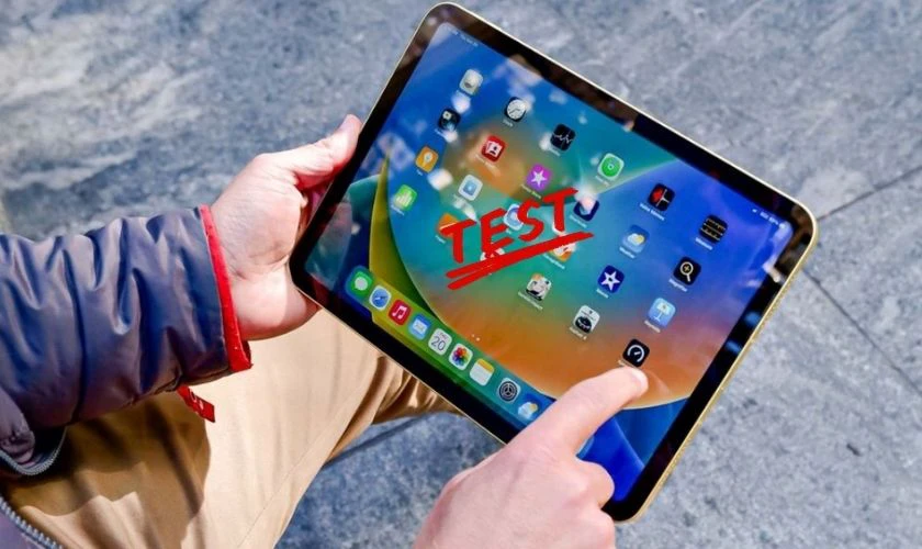 Vì sao cần test màn hình iPad cũ?