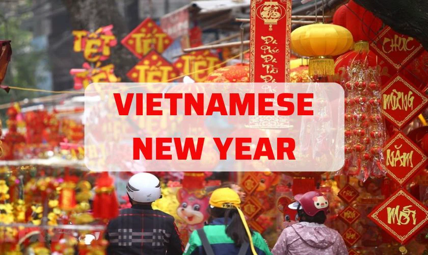 Tết Nguyên Đán Việt Nam có tên tiếng Anh là Vietnamese New Year