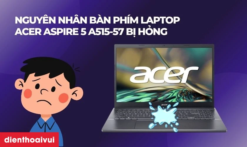 Thay b&agrave;n ph&iacute;m laptop Acer Aspire 5 A515-57