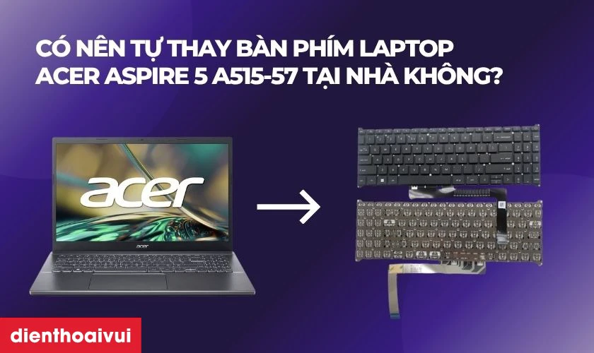 C&oacute; n&ecirc;n tự thay b&agrave;n ph&iacute;m laptop tại nh&agrave;