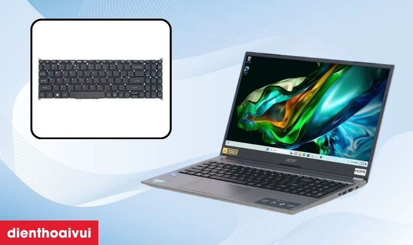 Nguy&ecirc;n nh&acirc;n b&agrave;n ph&iacute;m Acer Aspire Lite 15 51M 554 bị hỏng
