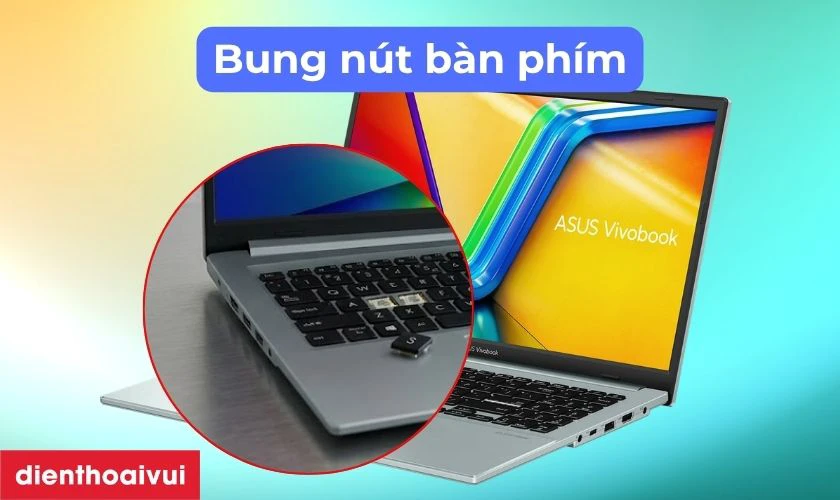 C&aacute;ch nhận biết b&agrave;n ph&iacute;m Asus VivoBook Go E1504 cần thay