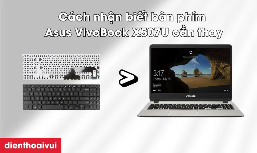 Cách nhận biết bàn phím Asus VivoBook X507U cần thay