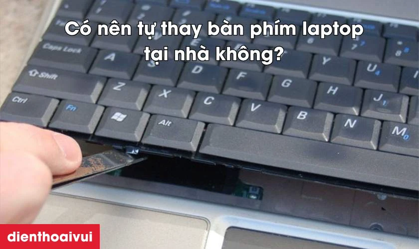 C&oacute; n&ecirc;n tự thay b&agrave;n ph&iacute;m laptop ASUS ZenBook UX430 tại nh&agrave; kh&ocirc;ng