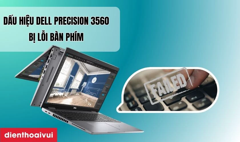 Dấu hiệu b&agrave;n ph&iacute;m laptop Dell Precision 3560 bị lỗi cần thay ngay