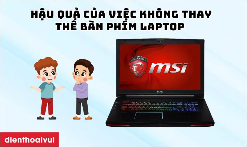 Hậu quả của việc không thay thế