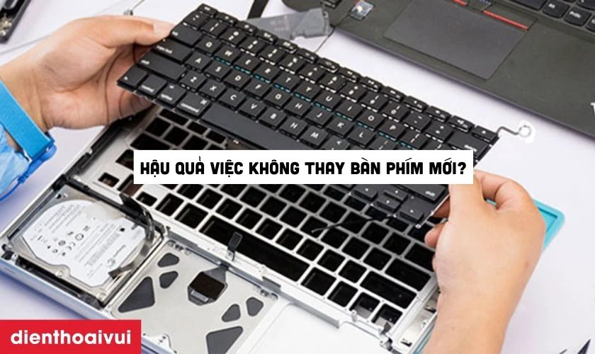 Hậu quả của việc không thay thế