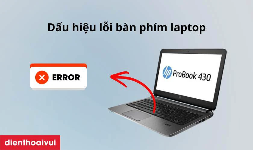 Dấu hiệu b&agrave;n ph&iacute;m laptop HP Probook 430 G2 bị lỗi cần thay ngay