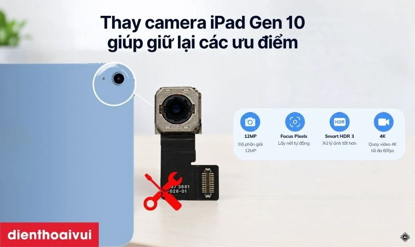 C&oacute; n&ecirc;n thay camera sau cho iPad Gen 10 kh&ocirc;ng?