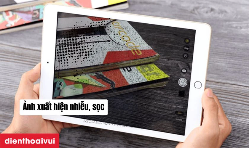 Khi n&agrave;o bạn cần thay camera sau iPad Gen 6?