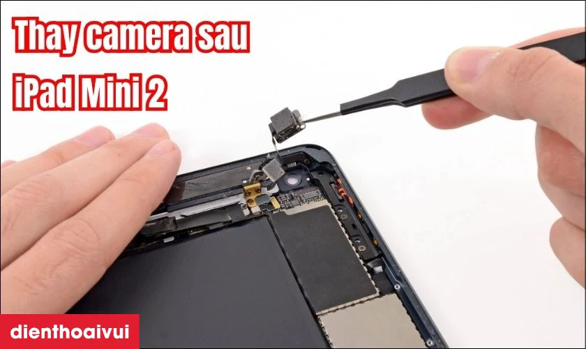 Thay camera sau iPad Mini 2 là gì?
