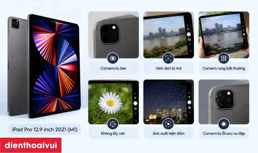 Khi n&agrave;o bạn cần thay camera sau iPad Pro 12.9 inch 2021 (M1)?