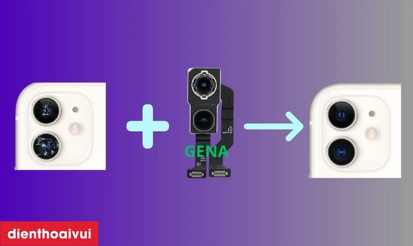 Thay camera sau iPhone 11 ch&iacute;nh h&atilde;ng GENA l&agrave; g&igrave;?
