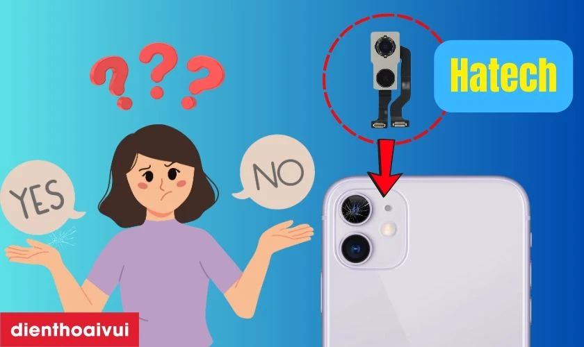 C&oacute; n&ecirc;n thay camera sau iPhone 11 ch&iacute;nh h&atilde;ng Hatech kh&ocirc;ng?