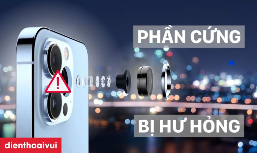 Nguy&ecirc;n nh&acirc;n camera sau iPhone 13 Pro Max bị hư hỏng