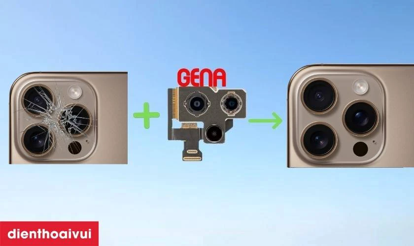 Thay camera sau iPhone 16 Pro ch&iacute;nh h&atilde;ng GENA l&agrave; g&igrave;?