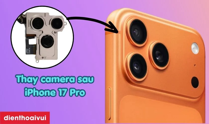 Thay camera sau iPhone 17 Pro là gì?