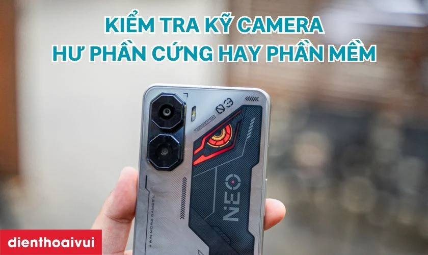 Cần lưu ý gì trước khi thay camera sau