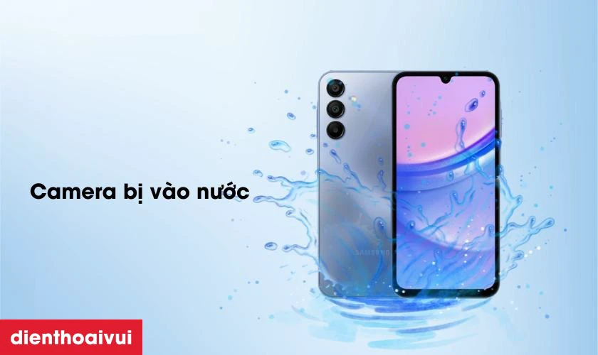 V&agrave;o nước khiến camera Samsung Galaxy A15 bị mờ hoặc hỏng ho&agrave;n to&agrave;n