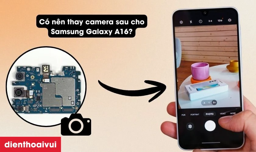 C&oacute; n&ecirc;n thay camera sau cho Samsung Galaxy A16 kh&ocirc;ng