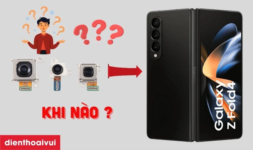 Khi nào bạn cần thay camera sau Samsung Galaxy Z Fold 4?