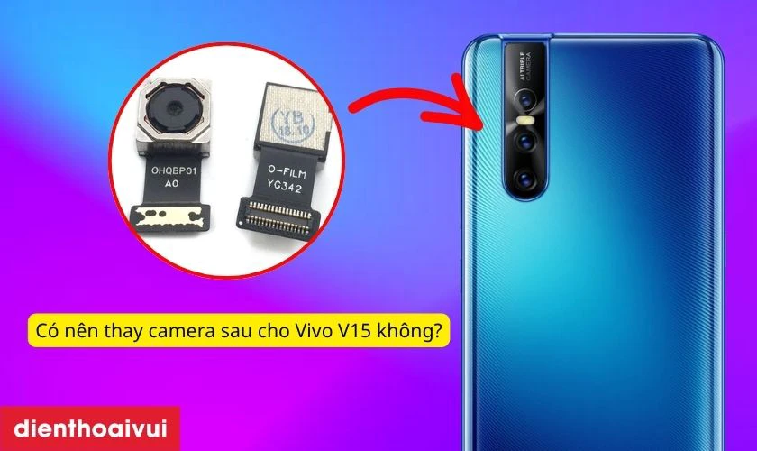 Có nên camera sau cho điện thoại Vivo V15 không?