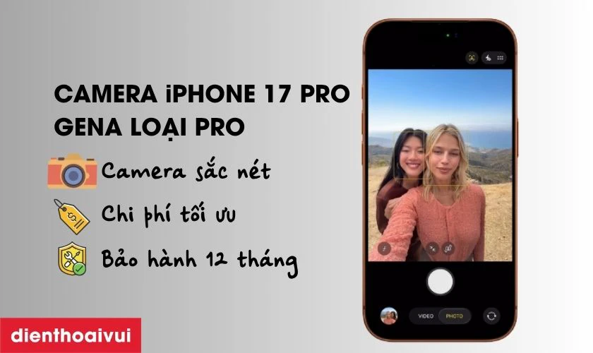 Ưu điểm khi thay camera trước iPhone 17 Pro ch&iacute;nh h&atilde;ng GENA loại Pro