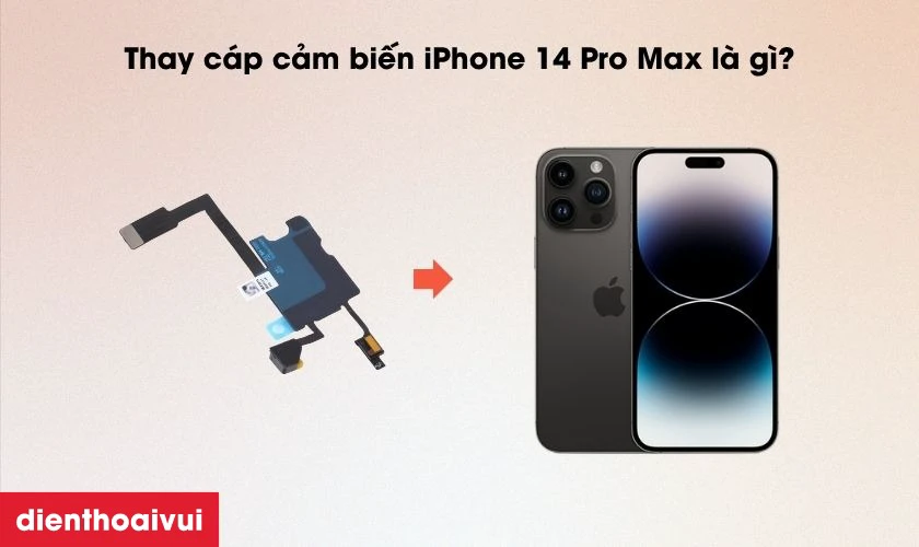 Thay c&aacute;p cảm biến iPhone 14 Pro Max