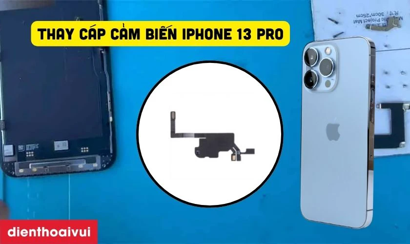 Thay cáp cảm biến iPhone 13 Pro là gì?