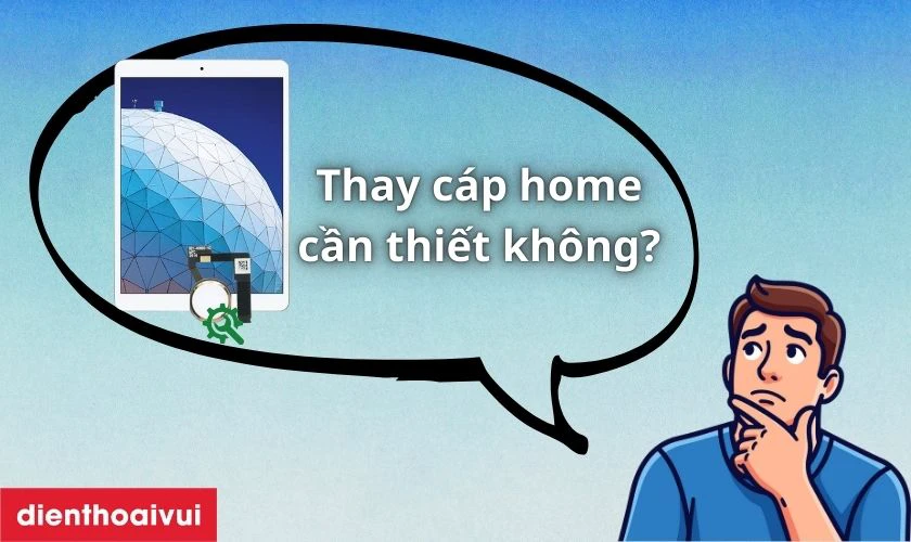 Thay c&aacute;p home iPad Air 3 c&oacute; cần thiết kh&ocirc;ng?