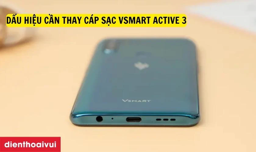 Dấu hiệu cần thay c&aacute;p sạc Vsmart Active 3