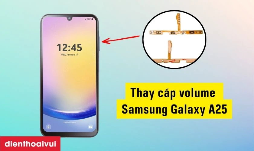 Thay c&aacute;p volume Samsung Galaxy A25 l&agrave; g&igrave;?