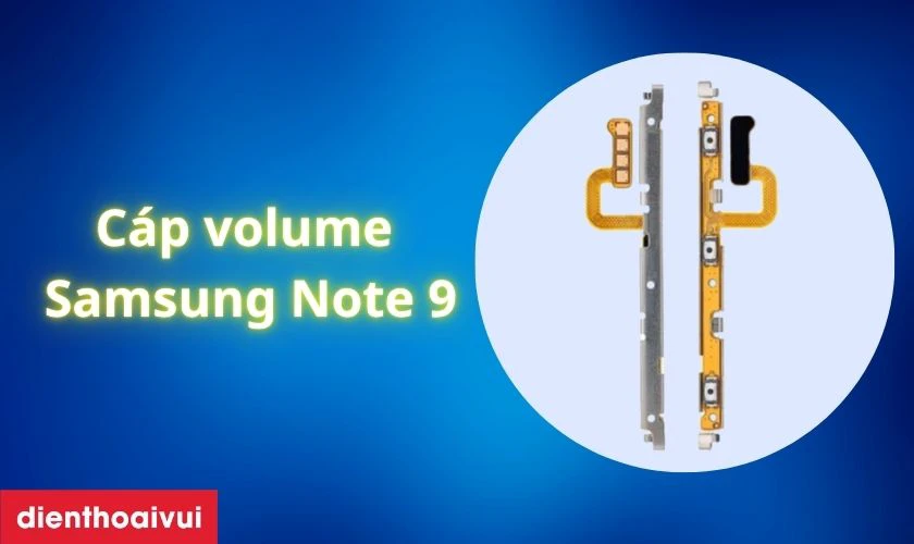 C&aacute;p volume Samsung Galaxy Note 9 l&agrave; g&igrave;?