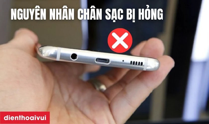 Chân sạc điện thoại bị hỏng nguyên nhân do đâu?