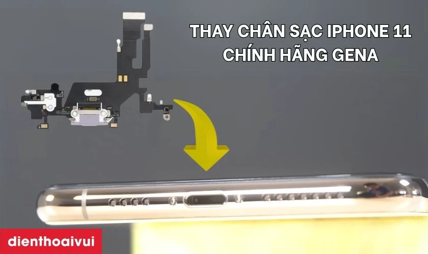 Thay ch&acirc;n sạc iPhone 11 ch&iacute;nh h&atilde;ng GENA l&agrave; g&igrave;?