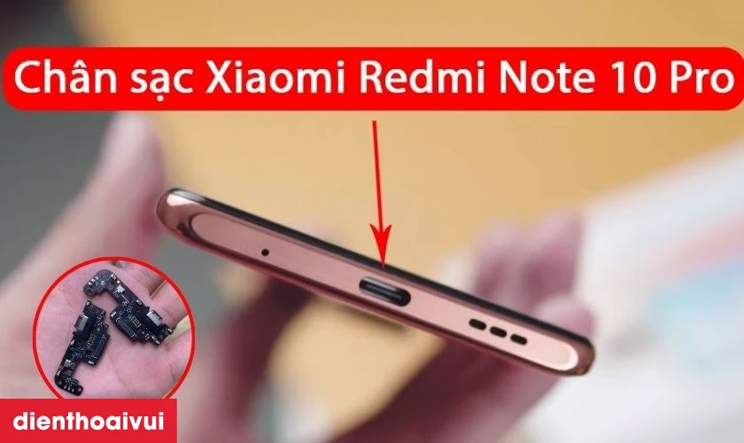 Thay ch&acirc;n sạc Xiaomi Redmi Note 10 Pro l&agrave; giải ph&aacute;p tối ưu khi ch&acirc;n sạc hư hỏng