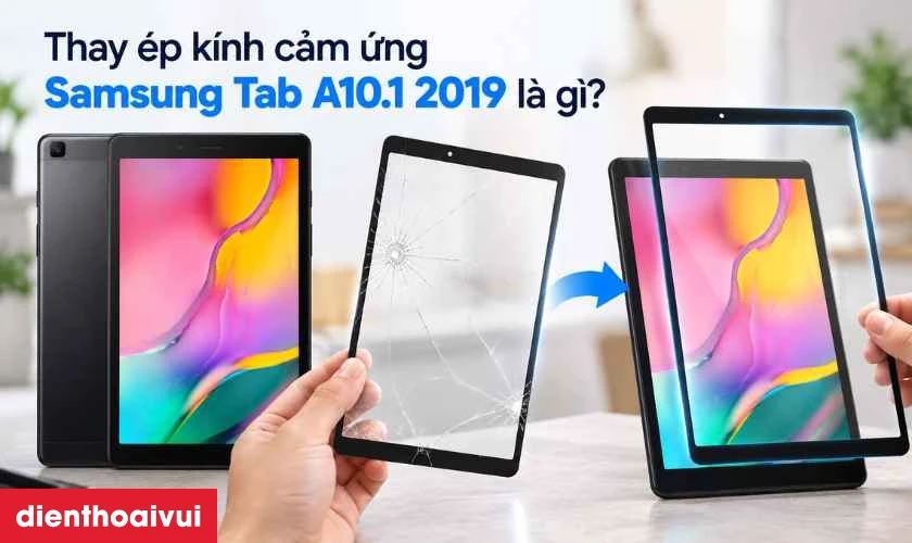 kính màn hình cảm ứng Samsung Tab A10.1 2019 là gì?