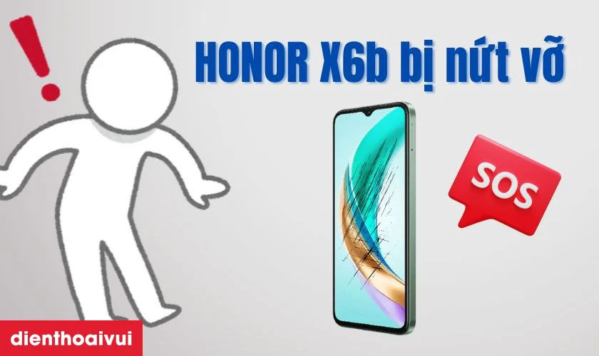 Nguyên nhân tại sao HONOR X6b dễ bị nứt vỡ mặt kính