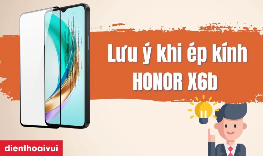 Những lưu ý trước khi thay ép kính HONOR X6b