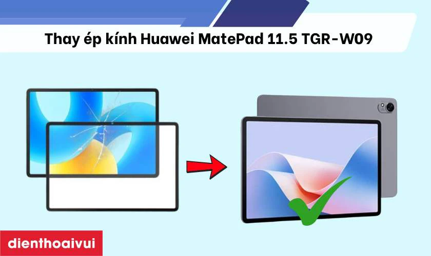 Thay &eacute;p k&iacute;nh Huawei MatePad 11.5 TGR-W09 l&agrave; g&igrave;?