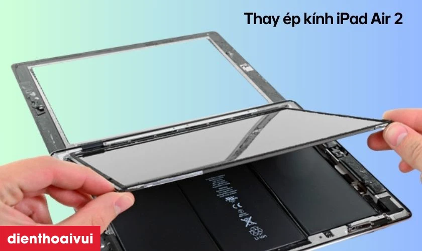 Thay ép kính iPad Air 2 là gì