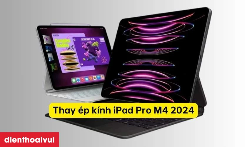 Thay &eacute;p k&iacute;nh iPad Pro M4 2024 l&agrave; g&igrave;