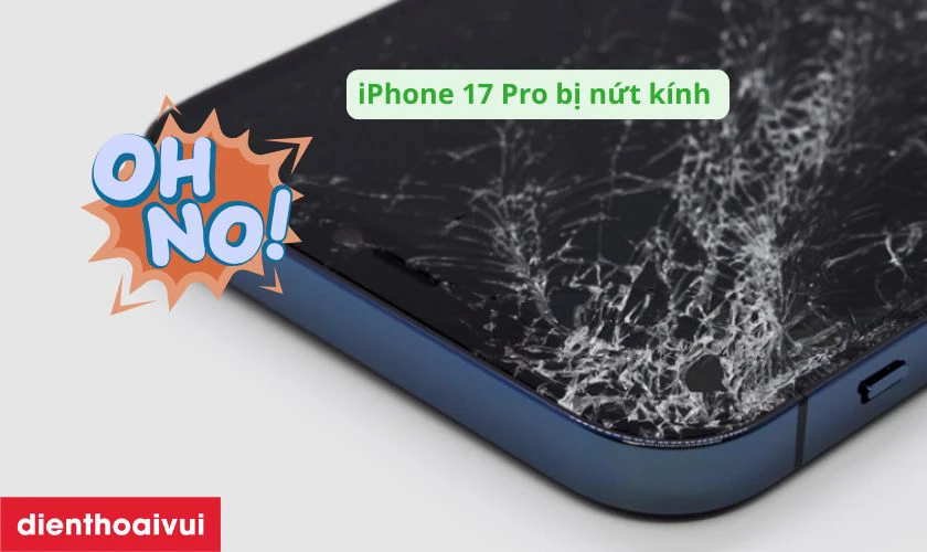 Các dấu hiệu nhận biết bạn cần thay ép kính iPhone 17 Pro