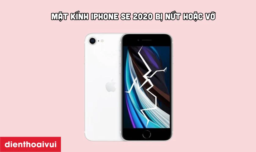C&aacute;c trường hợp nhận biết bạn cần thay &eacute;p k&iacute;nh iPhone SE 2020 h&atilde;ng Feaglet mới